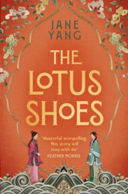 Picture of The Lotus Shoes : The captivating historical debut for fans of GIRL WITH A PEARL EARRING and MEMOIRS OF A GEISHA