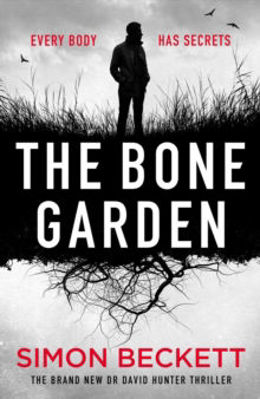 Picture of The Bone Garden : The brand-new Dr David Hunter thriller