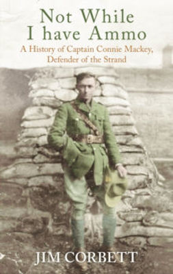 Picture of Not While I Have Ammo : A History of Captain Connie Mackey, Defender of the Strand, Co. Limerick
