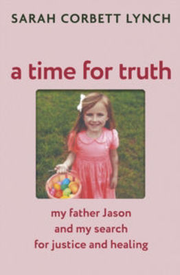 Picture of A Time for Truth : A Daughter's Search for Justice and Healing