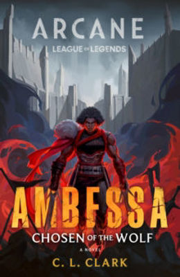 Picture of Ambessa : Chosen of the Wolf : A League of Legends: Arcane Novel