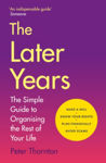 Picture of The Later Years : The simple guide to a worry-free existence in the remaining years of life