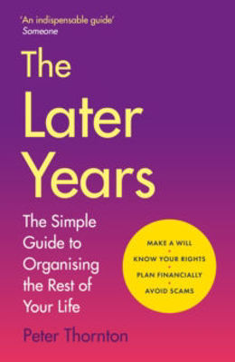 Picture of The Later Years : The simple guide to a worry-free existence in the remaining years of life