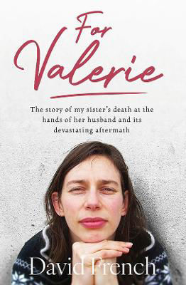 Picture of For Valerie: The story of my sister's death at the hands of her husband and it's devastating aftermath