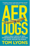 Picture of Aer Dogs : How a small group of Irish entrepreneurs brought low-fare air travel around the world