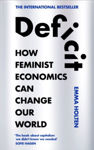 Picture of Deficit : How Feminist Economics Can Change Our World