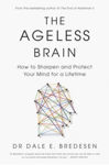 Picture of The Ageless Brain : How to Sharpen and Protect Your Mind for a Lifetime