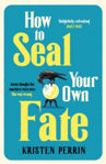 Picture of How To Seal Your Own Fate