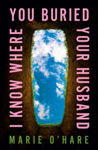 Picture of I Know Where You Buried Your Husband