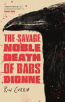 Picture of The Savage, Noble Death of Babs Dionne