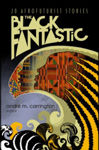 Picture of The Black Fantastic: 20 Afrofuturist Stories