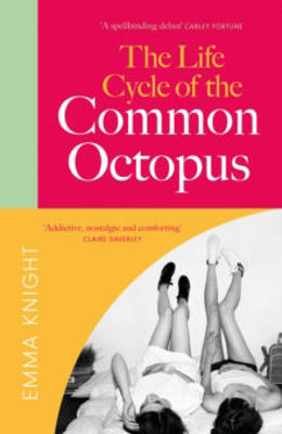 Picture of The Life Cycle of the Common Octopus : a witty and charming novel of friendship, family and first love