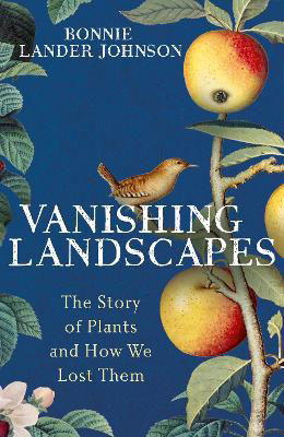 Picture of Vanishing Landscapes: The Story of Plants and How We Lost Them