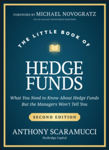 Picture of The Little Book of Hedge Funds : What You Need to Know About Hedge Funds, but the Managers Won't Tell You