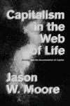 Picture of Capitalism in the Web of Life: Ecology and the Accumulation of Capital