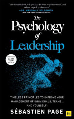 Picture of The Psychology of Leadership: Timeless principles to improve your leadership of individuals, teams...and yourself!