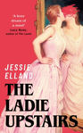Picture of The Ladie Upstairs : A dark and twisted tale of ambition and desire