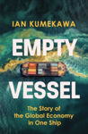 Picture of Empty Vessel : The Story of the Global Economy in One Ship