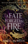 Picture of A Fate Forged in Fire : Discover the UNMISSABLE Romantasy Phenomenon of 2025 (Bonded to Beasts, Book 1)