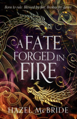 Picture of A Fate Forged in Fire : Discover the UNMISSABLE Romantasy Phenomenon of 2025 (Bonded to Beasts, Book 1)