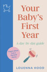 Picture of Your Baby's First Year: A day-by-day guide from an expert Norland-trained nanny
