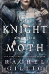 Picture of The Knight and the Moth : the spellbinding gothic romantasy from TikTok sensation Rachel Gillig