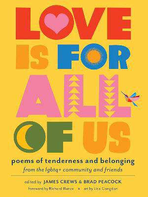 Picture of Love Is for All of Us : Poems of Tenderness and Belonging from the LGBTQ+ Community and Friends