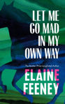 Picture of Let Me Go Mad in My Own Way