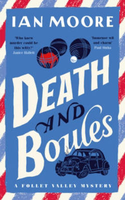 Picture of Death and Boules : A Follet Valley Mystery