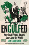 Picture of Engulfed : How Saudi Arabia Bought Sport, and the World