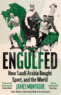 Picture of Engulfed : How Saudi Arabia Bought Sport, and the World
