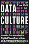 Picture of Data Culture: How to Succeed with Digital Transformation and Artificial Intelligence