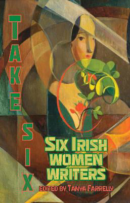 Picture of Take Six : Six Irish Women Writers