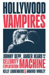 Picture of Hollywood Vampires : Johnny Depp, Amber Heard and the Celebrity Exploitation Machine
