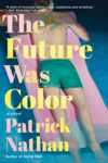 Picture of The Future Was Color: A Novel