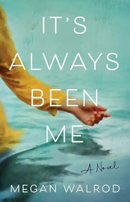 Picture of It's Always Been Me: A Novel