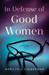 Picture of In Defense of Good Women: A Novel
