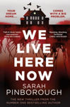 Picture of We Live Here Now : The sensational new thriller from the number one bestselling author of BEHIND HER EYES!
