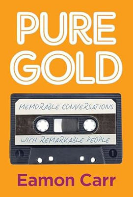 Picture of Pure Gold : Memorable Conversations with Remarkable People - - Signed / Inscribed Copies Available