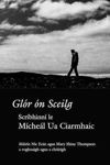 Picture of Glór ón Sceilg - Scríbhinní le Mícheál Ua Ciarmhaic
