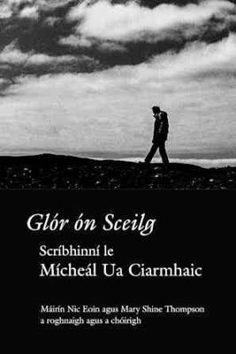 Picture of Glór ón Sceilg - Scríbhinní le Mícheál Ua Ciarmhaic