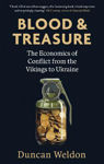 Picture of Blood and Treasure: The Economics of Conflict from the Vikings to Ukraine