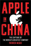 Picture of Apple in China: The Capture of the World's Greatest Company
