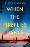 Picture of When the Fireflies Dance : The extraordinary and enthralling book club debut of 2025 you don't want to miss!
