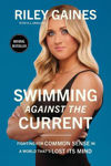 Picture of Swimming Against the Current: Fighting for Common Sense in a World That's Lost its Mind