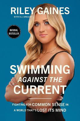 Picture of Swimming Against the Current: Fighting for Common Sense in a World That's Lost its Mind