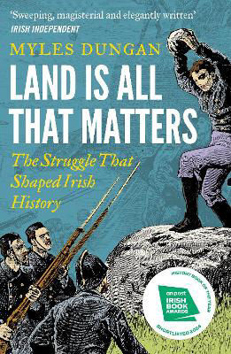 Picture of Land Is All That Matters: The Struggle That Shaped Irish History