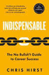 Picture of Indispensable : The No Bullshit Guide to Career Success