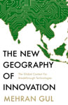 Picture of The New Geography of Innovation : The global contest for breakthrough technologies