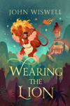 Picture of Wearing The Lion : The Story of Hercules as You've Never Read It Before, by the Nebula Award-Winning Author
